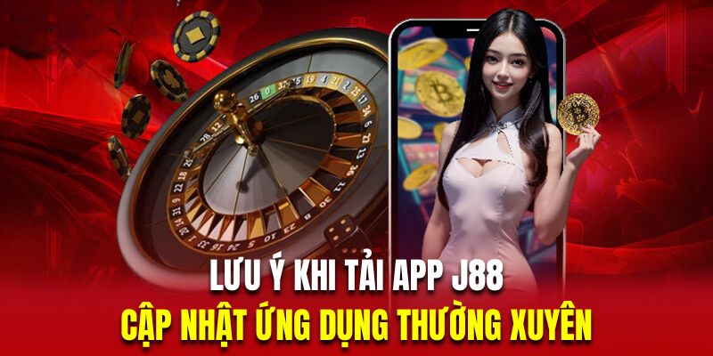 Khi tải app bạn cần cập nhật thường xuyên để không bỏ lỡ tiện ích mới nhất